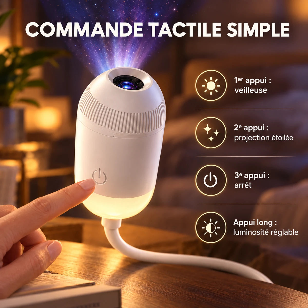 Bouton tactile du projecteur Cygnus : veilleuse, projection étoilée, arrêt et luminosité réglable